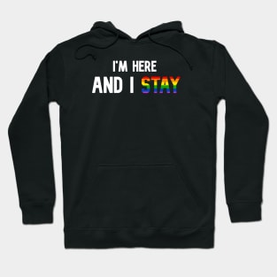 I'm Here And I Stay - Pride - White Hoodie